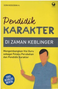 Pendidik karakter di zaman keblinger