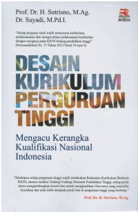 Desain kurikulum perguruan tinggi : mengacu kerangka kualifikasi nasional Indonesia