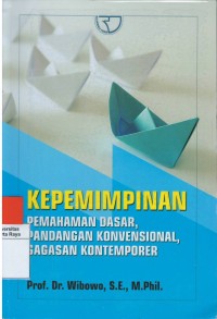 Kepemimpinan : pemahaman dasar, pandangan konvensional, gagasan kontenmporer