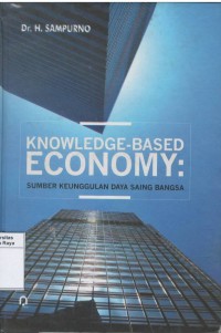 Knowledge - based economy : sumber keunggulan daya saing bangsa