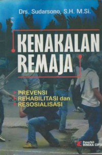 Kenakalan remaja : preservasi, rehabilitasi dan resosialisasi