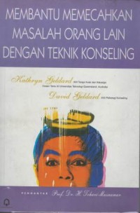 Membantu memecahkan masalah orang lain dengan teknik konseling = counselling skills in everyday life palgrave macmilan