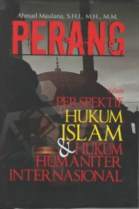 Perang dalam perspektif hukum Islam & hukum humaniter internasional