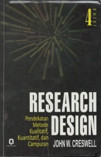 Research design : pendekatan metode, kuantitatif, dan campuran