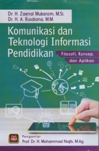 Komunikasi dan teknologi informasi pendidikan : filosofi, konsep, dan aplikasi