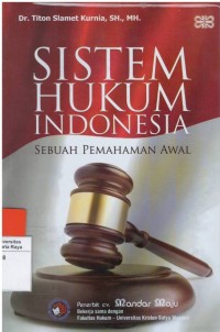 Sistem hukum Indonesia : sebuah pemahaman awal