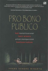 Pro bono publico : hak konstitusional fakir miskin untuk memperoleh bantuan hukum