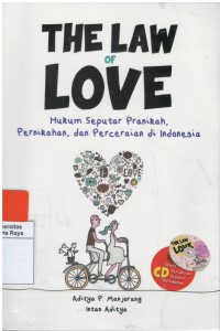 The law of love : hukum seputar pranikah, pernikahan dan perceraian di Indonesia
