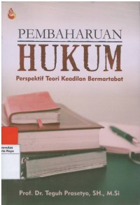 Pembaharuan hukum: perspektif teori keadilan bermartabat