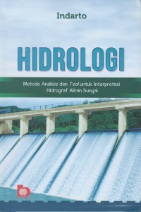 Hidrologi : metode analisis dan tool untuk interprestasi hidrograf aliran sungai