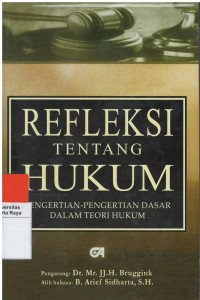 Refleksi tentang hukum : pengertian-pengertian dasar dalam teori hukum