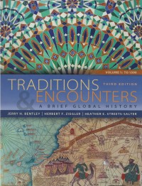 Traditions & encounters : a brief global history volume 1