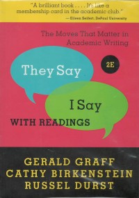 They say / i say : the moves that matter in academic writing with reading