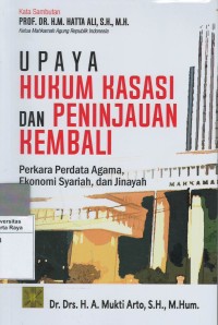 Upaya hukum kasasi dan peninjauan kembali : perkara perdata agama, ekonomi syariah dan jinayah