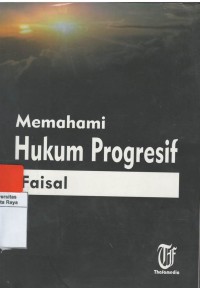 Memahami hukum progresif