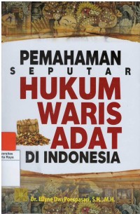 Pemahaman seputar hukum waris adat di Indonesia