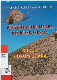 Pengantar hukum udara dan ruang angkasa, buku 1