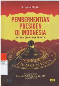 Pemberhentian presiden di Indonesia : antara teori dan politik