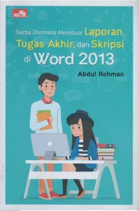 Serba otomatis membuat laporan tugas akhir, dan skripsi di word 2013