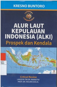 Alur laut kepualauan Indonesia (ALKI) prospek dan kendala