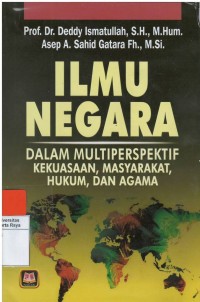 Ilmu negara : dalam multiperspektif kekuasaan, masyarakat, hukum dan agama