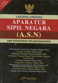 Undang- undang aparatur sipil negara (ASN) dan peraturan pelaksanaanya