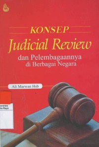 Konsep judicial review dan pelembagaanya di berbagai negara