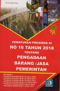 Peraturan presiden RI no.16 tahun 2018 tentang pengadaan barang /jasa pemerintah