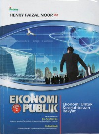 Ekonomi publik : ekonomi untuk kesejahteraan rakyat