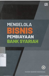 Mengelola bisnis pembiayaan bank syariah