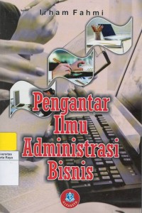 Pengantar ilmu administrasi bisnis