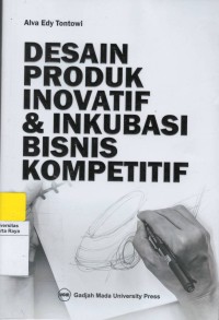 Desain produk, inovatif & inkubasi bisnis kompetitif
