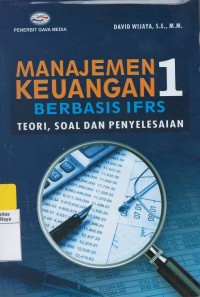 Manajemen keuangan berbasis ifrs 1 : teori, soal dan penyelesaiannya