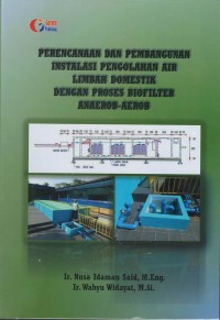 Perencanaan dan pembangunan instalasi pengolahan air limbah domestik dengan proses biofilter anaerob-aerob