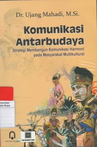 Komunikasi antar budaya : strategi membangun komunikasi harmoni pada masyarakat multikultural