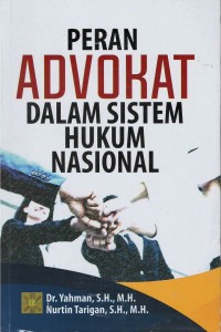 Peran advokat dalam sistem hukum nasional