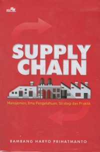 Supply chain : manajemen, ilmu pengetahuan