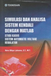 Simulasi dan analisa sistem kendali dengan matlab : studi kasus sistem automatic voltage regulator
