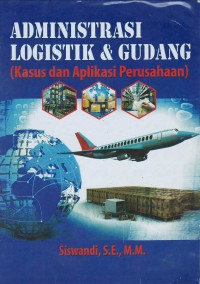 Administrasi logistik &ngudang (kasus dan aplikasi perusahaan)