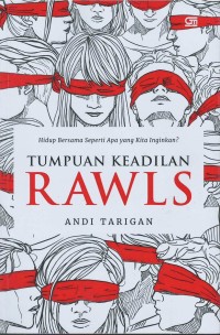 Hidup bersama seperti apa yang kita inginkan ? tumpuan keadilan RAWLS