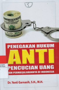 Penegakan hukum anti pencucian uang dan permasalahannya di Indonesia