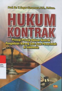 Hukum kontrak : prinsip-prinsip hukum kontrak pengadaan barang dan jasa pemerintah di Indonesia