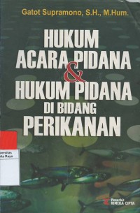 Hukum acara pidana & hukum pidana di bidang perikanan