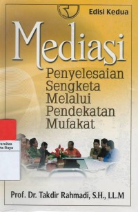 Mediasi : penyelesaian sengketa melalui pendekatan mufakat