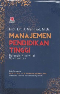 Manajemen pendidikan tinggi : berbasis nilai-nilai spiritualitas