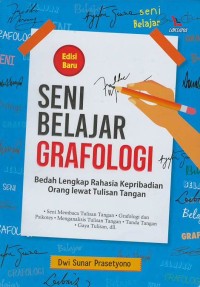 Seni belajar grafologi : bedah lengkap rahasia kepribadian orang lewat tulisan tangan