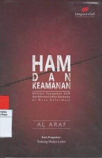 Ham dan keamanan : refleksi penegakan ham dan reformasi sektor keamanan di masa reformasi