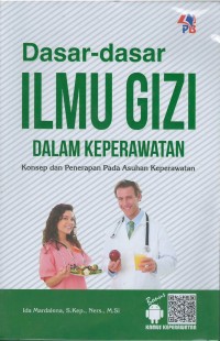 Dasar-dasar ilmu gizi dalam keperawatan : konsep dan penerapan pada asuhan keperawatan