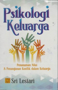 Psikologi keluarga : penanaman nilai & penanganan konflik dalam keluarga