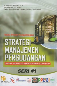Buku pintar pergudangan strategi manajemen pergudangan (smart warehouse management strategy)
